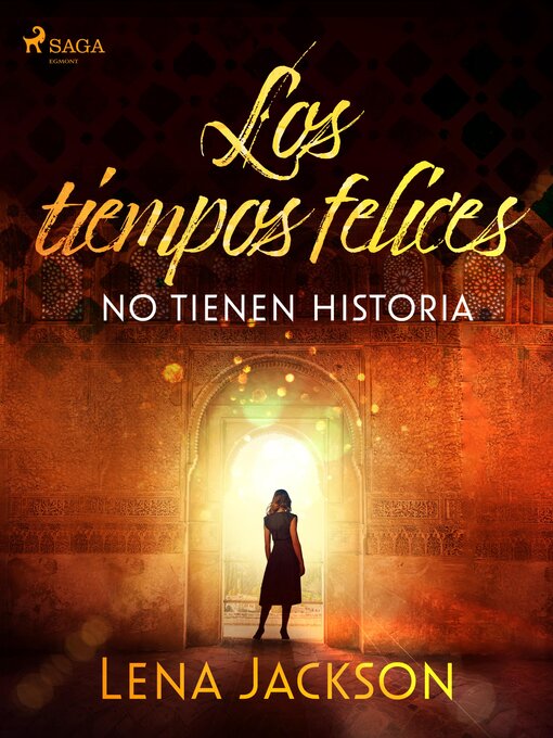 Title details for Los tiempos felices no tienen historia by Lena Jackson - Available